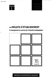 Projets (les) d'établissement ; le management au service de l'animation pédagogique. | CHARRIER, Odile