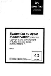 Evaluation au cycle d'observation (1989-1992) : cycle en 3 ans, redoublement et autres mesures d'aide : quelle efficacité ? | BONORA, Denis