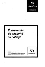 Ecrire en fin de scolarité au collège ; description des conditions et des pratiques de l'enseignement du savoir-écrire et performances des élèves. Année scolaire 1992-1993. | COLMANT, Marc