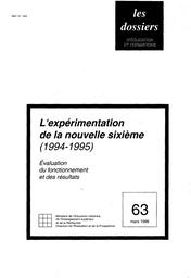 Expérimentation (l') de la nouvelle sixième (1994-1995). Evaluation du fonctionnement et des résultats. | DESCLAUX, Agnès