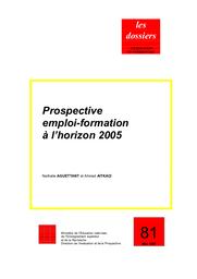 Prospective emploi - formation à l'horizon 2005. | AGUETTANT, Nathalie
