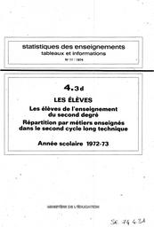 Statistiques des enseignements : Tableaux et informations. Chapitre 4, Les élèves. Fascicule 3, Les élèves de l'enseignement du second degré . Partie d, Répartition par métiers enseignés dans le second cycle long technique : année scolaire 1972-73 / Ministère de l'éducation nationale. Service d'informations économiques et statistiques | France. Ministère de l'éducation nationale (MEN). Service d'informations économiques et statistiques (SEIS). Service des statistiques et sondages (SSS)