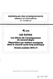 Statistiques des enseignements : Tableaux et informations. Chapitre 4, Les élèves. Fascicule 3, Les élèves de l'enseignement du second degré. Partie d, Répartition par métiers enseignés dans le second cycle long technique : année scolaire 1970-71 / Ministère de l'éducation nationale. Direction chargée de la prévision | France. Ministère de l'éducation nationale (MEN). Direction chargée de la prévision (DIPRE). Service central des statistiques et sondages (SCSS)