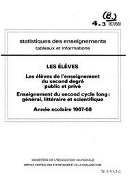 Statistiques des enseignements : Tableaux et informations. Chapitre 4, Les élèves. Partie 3, Les élèves de l'enseignement du second degré public et privé . Fascicule c, Enseignement du second cycle long : général, littéraire et scientifique : année scolaire 1967-1968 / Ministère de l'éducation nationale. Service central des statistiques et de la conjoncture | France. Ministère de l'éducation nationale (MEN). Service central des statistiques et de la conjoncture (SCSC)