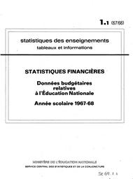 Statistiques des enseignements : Tableaux et informations. Chapitre 1, Statistiques financières. Partie 1, Données budgétaires relatives à l'Education nationale : année scolaire 1967-1968 / Ministère de l'éducation nationale. Service central des statistiques et de la conjoncture | France. Ministère de l'éducation nationale (MEN). Service central des statistiques et de la conjoncture (SCSC)
