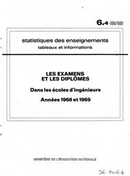 Statistiques des enseignements : Tableaux et informations. Chapitre 6, Les examens et les diplômes. Fascicule 4, Dans les écoles d'ingénieurs : année 1968-1969 / Ministère de l'éducation nationale. Direction chargée de la prévision | France. Ministère de l'éducation nationale (MEN). Direction chargée de la prévision (DIPRE). Service central des statistiques et sondages (SCSS)