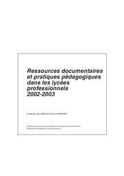 Ressources documentaires et pratiques pédagogiques dans les lycées professionnels : 2002-2003. | ALLUIN, François