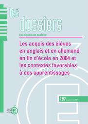 Acquis (les) des élèves en anglais et en allemand en fin d'école en 2004 et les contextes favorables à ces apprentissages. | GIBERT, Fabienne