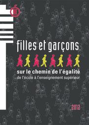 Filles et garçons 2012 : sur le chemin de l'égalité, de l'école à l'enseignement supérieur / Ministère de l'éducation nationale, de la jeunesse et de la vie associative | QUERE, Michel. Directeur de publication