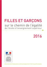 Filles et garçons 2016 sur le chemin de l'égalité : de l'école à l'enseignement supérieur / Ministère de l'éducation nationale, de l'enseignement supérieur et de la recherche | MOISAN, Catherine. Directeur de publication