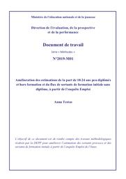 Document de travail : Série « Méthodes » . N°2019-M01, Amélioration des estimations de la part de 18-24 ans peu diplômés et hors formation et du flux de sortants de formation initiale sans diplôme, à partir de l’enquête Emploi / Anna Testas | TESTAS, Anna. Auteur