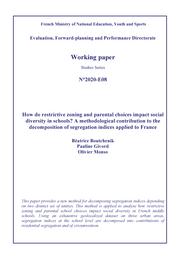 Working paper : How do restrictive zoning and parental choices impact social diversity in schools? A methodological contribution to the decomposition of segregation indices applied to France / Béatrice Boutchenik Pauline Givord Olivier Monso | BOUTCHENIK , Béatrice . Auteur