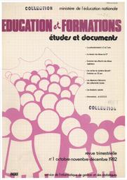 Education & Formations : études et documents : revue trimestrielle.- n° 1 octobre-novembre-décembre 1982 / Ministère de l'Education Nationale. service de l'informatique de gestion et des statistiques | SEIBEL, Claude. Directeur de publication