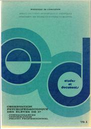 Etudes et documents : n ° 79.1 : Observation psychopédagogique des élèves de 5ème : connaissance, information, projet professionnel / Alain Bourdelon, Jacqueline Levasseur, Françoise Chassaing, Jean-Michel Vignaud, Michèle Cuby, Christine Saint-Marc | BOURDELON, Alain. Auteur