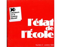 L'état de l'école : 30 indicateurs sur le système éducatif : numéro 5 - octobre 1995 / Ministère de l'éducation nationale, de l'enseignement supérieur, de la recherche et de l'insertion professionnelle. Direction d el'évaluation et de la prospective | THELOT, Claude. Directeur de publication