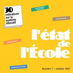 L'état de l'école : 30 indicateurs sur le système éducatif : numéro 7 - octobre 1997 / Ministère de l'éducation nationale, de la recherche et de la technologie. Direction de l'évaluation et de la prospective | THELOT, Claude. Directeur de publication