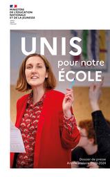 UNIS pour notre ÉCOLE : Dossier de presse : année scolaire 2023-2024 / Ministère de l'Education nationale et de la jeunesse | ATTAL, Gabriel. Directeur de publication